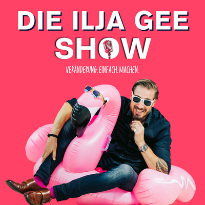 Podcast Cover - Ilja Gee Show